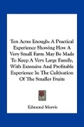 Cover: Ten Acres Enough - Kessinger Publishing