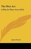 Cover: The Riot ACT - Kessinger Publishing