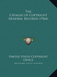 Abbildung von: The Catalog of Copyright Renewal Records (1964) - Kessinger Publishing