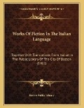 Cover: Works Of Fiction In The Italian Language - Kessinger Publishing