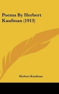 Cover: Poems By Herbert Kaufman (1913) - Kessinger Publishing