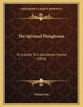 Cover: The Spiritual Ploughman - Kessinger Publishing