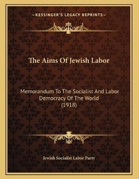 Abbildung von: The Aims Of Jewish Labor - Kessinger Publishing