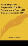 Cover: Early Stages of Preparation for the Accountancy Papers of the Intermediate (1906) - Kessinger Publishing