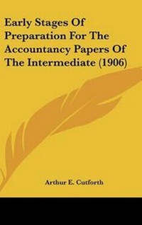 Enlarge image Cover: Early Stages of Preparation for the Accountancy Papers of the Intermediate (1906) - Kessinger Publishing