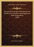 Bild: Entwurf Einer Strafprozebordnung Und Novelle Zum Gerichtsverfassungsgesetze Nebst Begrundung (1908) - Kessinger Publishing