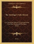 Cover: The Astrologer's Vade-Mecum - Kessinger Publishing