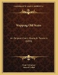 Cover: Wapping Old Stairs - Kessinger Publishing