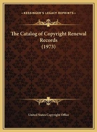 Abbildung von: The Catalog of Copyright Renewal Records (1973) - Kessinger Publishing