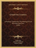 Cover: Grand Feu Ceramics - Kessinger Publishing
