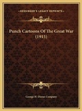 Cover: Punch Cartoons Of The Great War (1915) - Kessinger Publishing