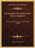 Cover: Das Koniglich Preussische Garde Husaren-Regiment - Kessinger Publishing