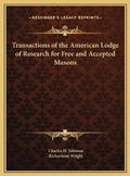 Cover: Transactions of the American Lodge of Research for Free and Accepted Masons - Kessinger Publishing