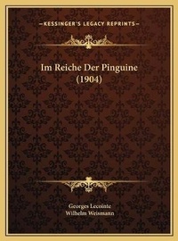 Abbildung von: Im Reiche Der Pinguine (1904) - Kessinger Publishing