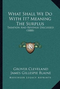 Enlarge image Cover: What Shall We Do with It? Meaning the Surplus - Kessinger Publishing