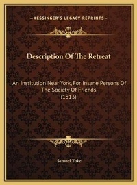 Enlarge image Cover: Description Of The Retreat - Kessinger Publishing