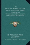 Cover: The Relative Importance Of Ancient And Modern Languages - Kessinger Publishing