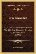 Cover: True Friendship - Kessinger Publishing