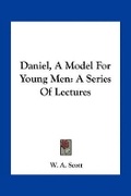 Cover: Daniel, A Model For Young Men - Kessinger Publishing