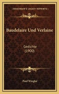 Cover: Baudelaire Und Verlaine - Kessinger Publishing