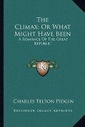 Cover: The Climax; Or What Might Have Been - Kessinger Publishing