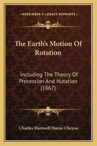 Enlarge image Cover: The Earth's Motion Of Rotation - Kessinger Publishing