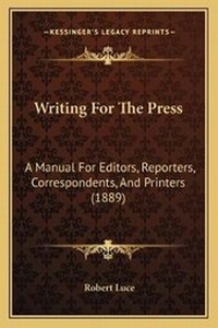 Enlarge image Cover: Writing For The Press - Kessinger Publishing
