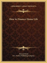 Enlarge image Cover: How to Finance Home Life - Kessinger Publishing
