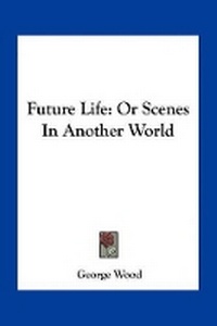 Enlarge image Cover: Future Life - Kessinger Publishing
