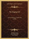 Cover: The Singing Girl - Kessinger Publishing