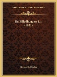 Abbildung von: En Billedhuggers Liv (1921) - Kessinger Publishing