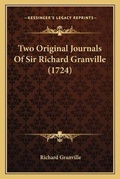 Cover: Two Original Journals Of Sir Richard Granville (1724) - Kessinger Publishing