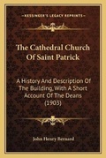 Cover: The Cathedral Church Of Saint Patrick - Kessinger Publishing