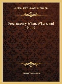 Enlarge image Cover: Freemasonry When, Where, and How? - Kessinger Publishing