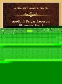 Enlarge image Cover: Apollonii Pergaei Locorum Planorum, Part 2 (1749) - Kessinger Publishing
