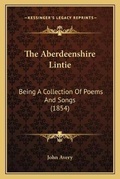 Cover: The Aberdeenshire Lintie - Kessinger Publishing