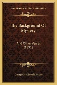 Enlarge image Cover: The Background Of Mystery - Kessinger Publishing