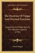 Cover: The Doctrine Of Vulgar And Decimal Fractions - Kessinger Publishing