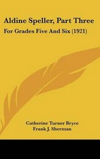 Enlarge image Cover: Aldine Speller, Part Three - Kessinger Publishing