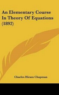 Abbildung von: An Elementary Course in Theory of Equations (1892) - Kessinger Publishing