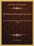 Cover: The History Of Newcastle Upon Tyne - Kessinger Publishing