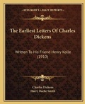 Cover: The Earliest Letters Of Charles Dickens - Kessinger Publishing