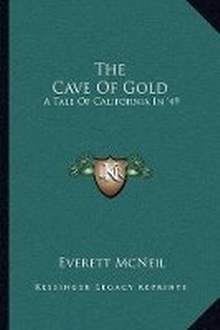 Enlarge image Cover: The Cave Of Gold - Kessinger Publishing