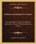 Cover: Uniform Standards For Cotton - Kessinger Publishing