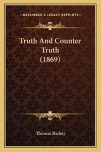 Enlarge image Cover: Truth And Counter Truth (1869) - Kessinger Publishing