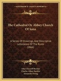 Cover: The Cathedral Or Abbey Church Of Iona - Kessinger Publishing