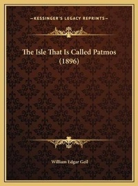 Abbildung von: The Isle That Is Called Patmos (1896) - Kessinger Publishing