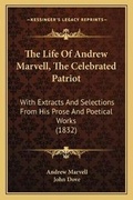 Cover: The Life Of Andrew Marvell, The Celebrated Patriot - Kessinger Publishing