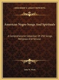 Cover: American Negro Songs And Spirituals - Kessinger Publishing