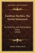 Cover: Xanthian Marbles, The Nereid Monument - Kessinger Publishing